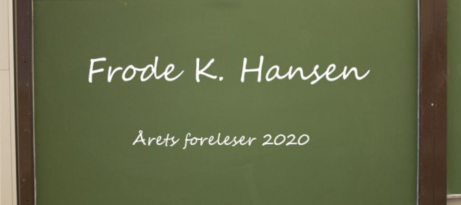 blackboard with writing "Frode K. Hansen årets foreleser 2020"