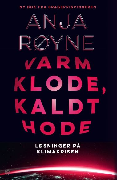 Book cover. Black background with red text saying: Anja Røyne Varm klode, kaldt hode.
